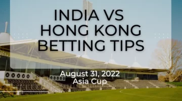 India vs Hong Kong Betting Tips