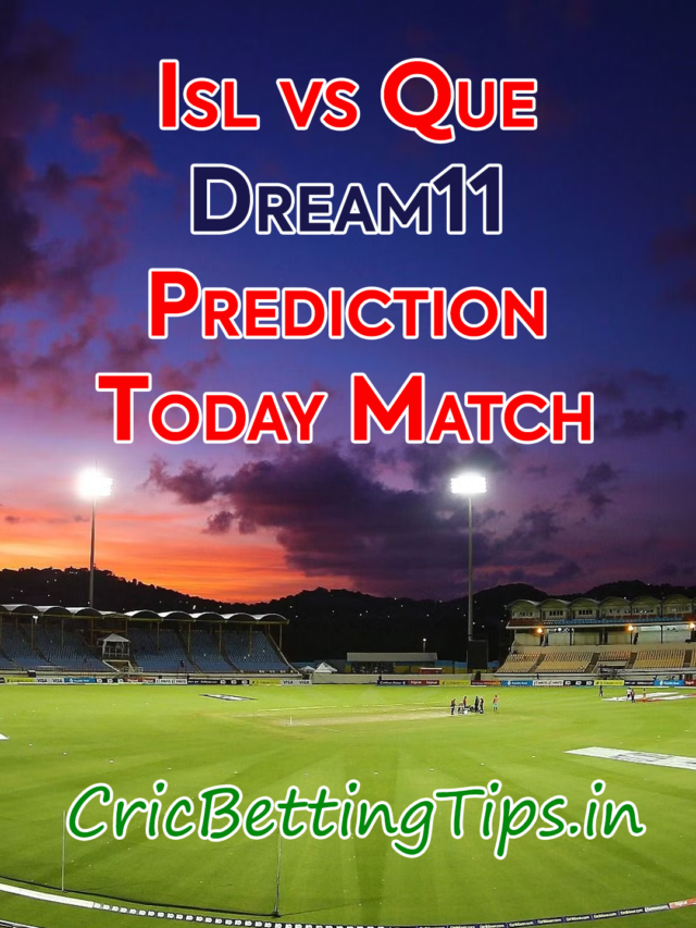 ISL vs Que Dream11 Prediction Today Match PSL 2023