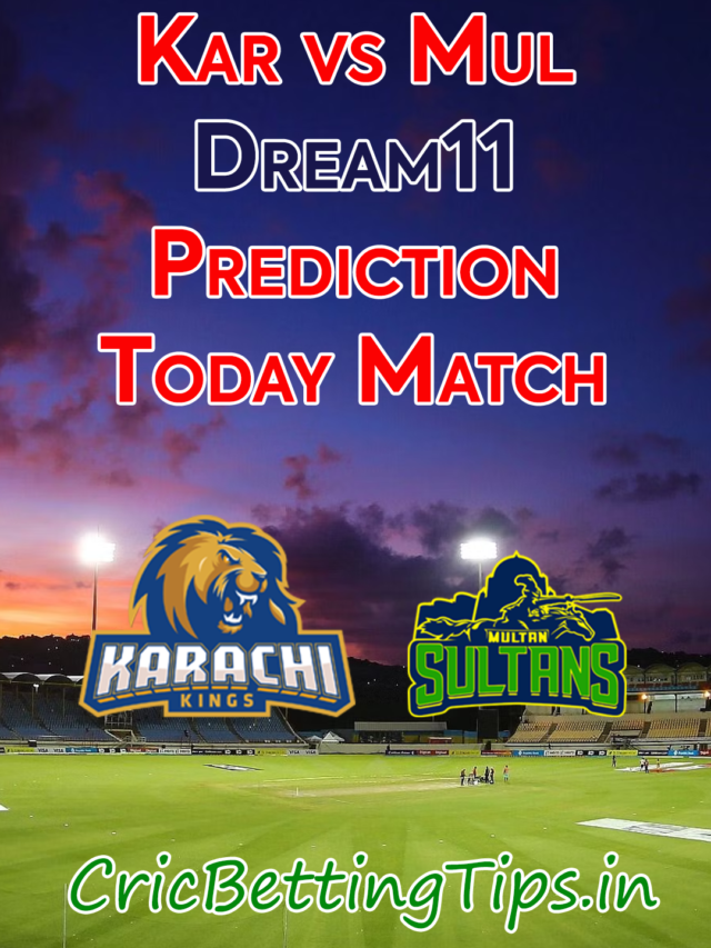 22nd Feb Kar vs Mul Dream11 Prediction Today Match | Cric Betting Tips