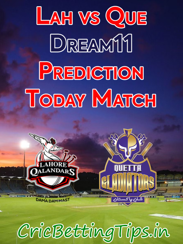 Lah vs Que Dream11 Prediction Today Match | Cric Betting Tips